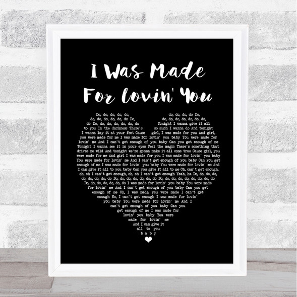 Kiss I Was Made For Lovin' You Black Heart Song Lyric Quote Print