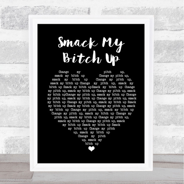 The Prodigy Smack My Bitch Up Black Heart Song Lyric Quote Print