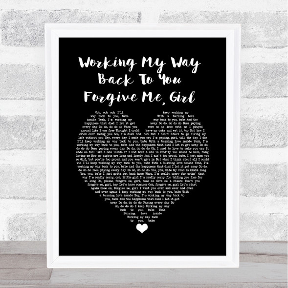 The Spinners Working My Way Back To You Forgive Me, Girl Black Heart Lyric Print