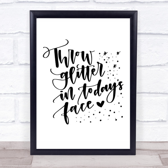 Throw Glitter In Todays Face Quote Typogrophy Wall Art Print