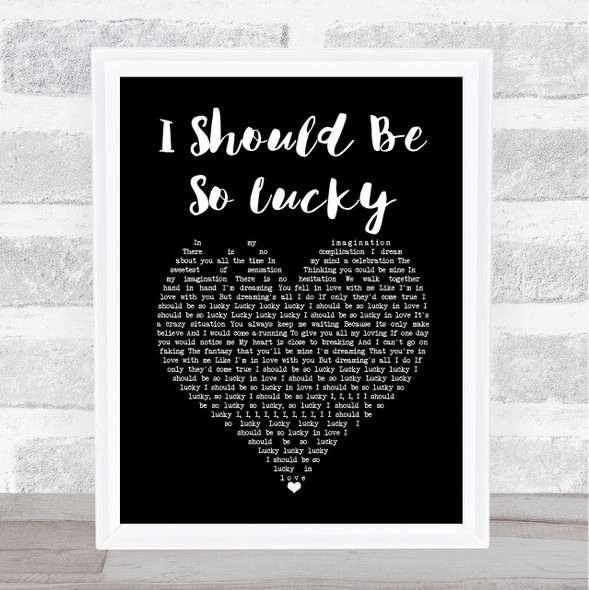 Kylie Minogue I Should Be So Lucky Black Heart Song Lyric Print