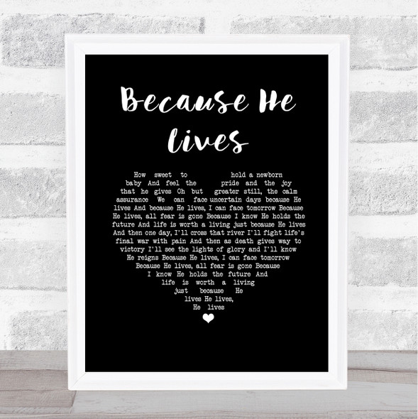 Bill Gaither Because He Lives Black Heart Song Lyric Print