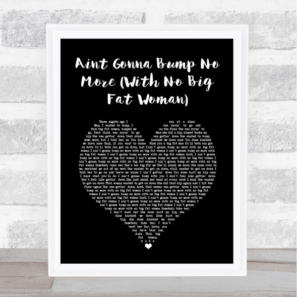 Joe Tex Aint Gonna Bump No More (With No Big Fat Woman) Black Heart Song Lyric Music Art Print