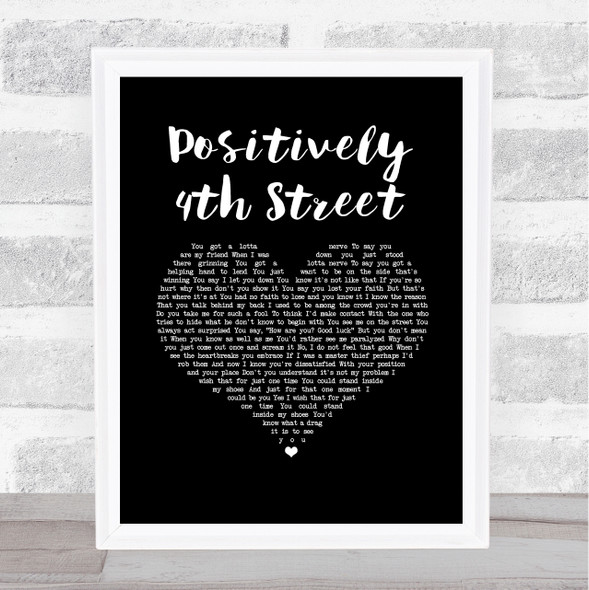 Bob Dylan Positively 4th Street Black Heart Song Lyric Music Art Print