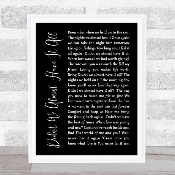 Whitney Houston Didn't We Almost Have It All Black Script Song Lyric Quote Print