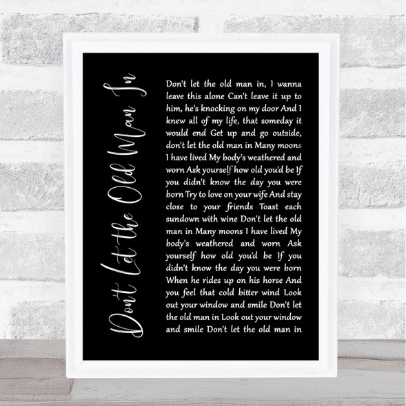 Toby Keith Don't Let the Old Man In Black Script Song Lyric Quote Print