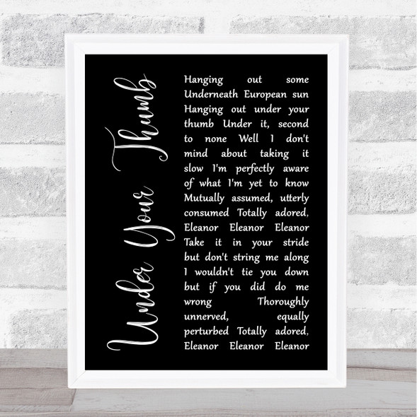 The Vaccines Under Your Thumb Black Script Song Lyric Print