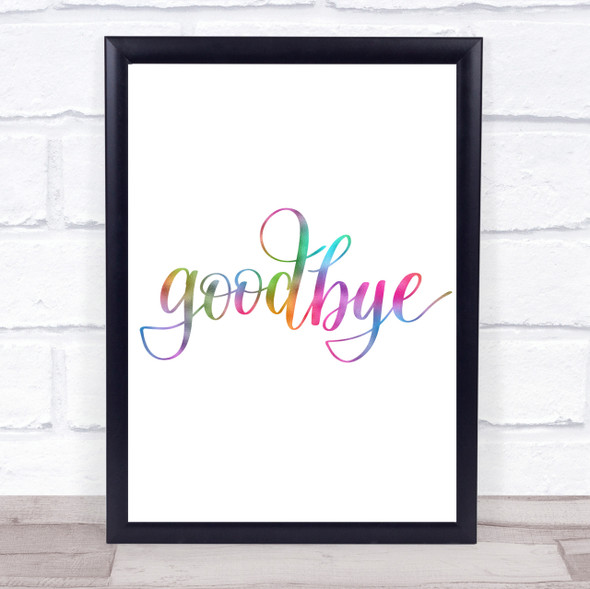 Goodbye Rainbow Quote Print