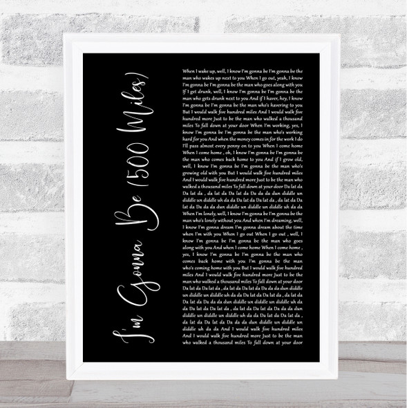 The Proclaimers I'm Gonna Be (500 Miles) Black Script Song Lyric Print