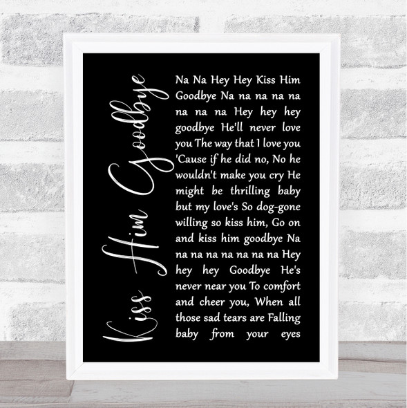 The Nylons Kiss Him Goodbye Black Script Song Lyric Music Art Print