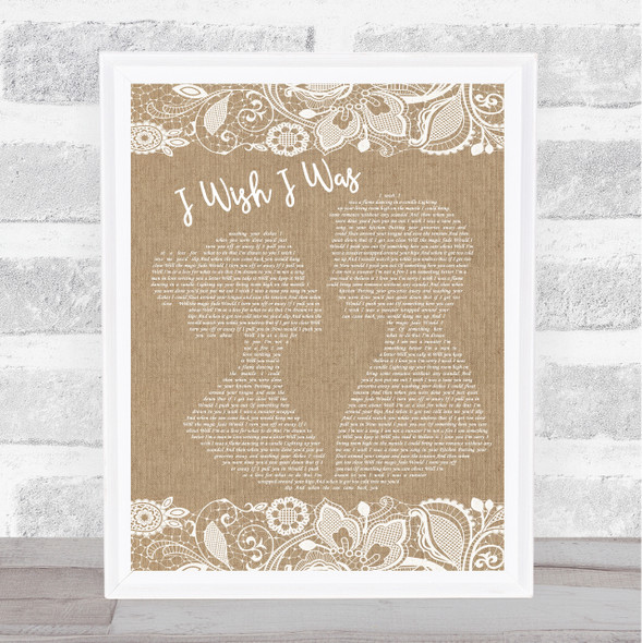The Avett Brothers I Wish I Was Burlap & Lace Song Lyric Quote Music Print