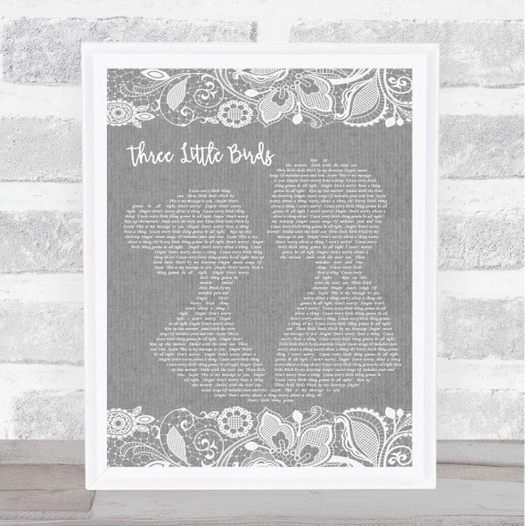 Bob Marley Three Little Birds Burlap & Lace Grey Song Lyric Quote Print