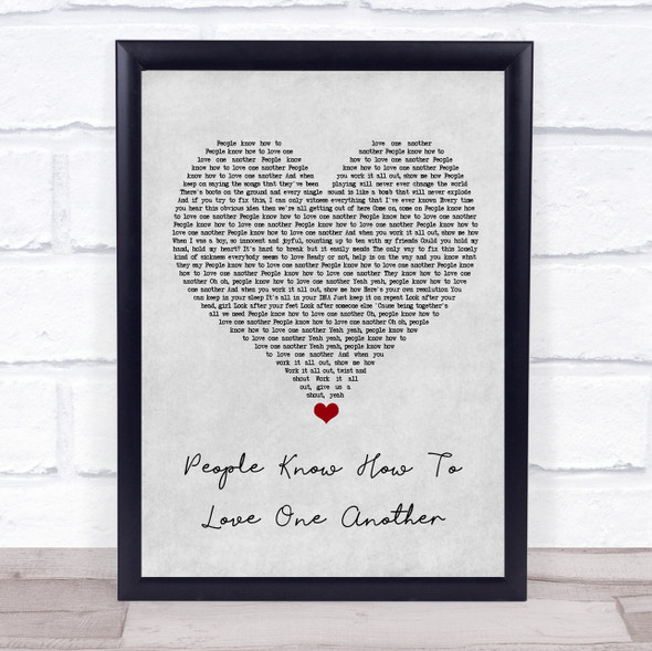 Kaiser Chiefs People Know How To Love One Another Grey Heart Song Lyric Wall Art Print
