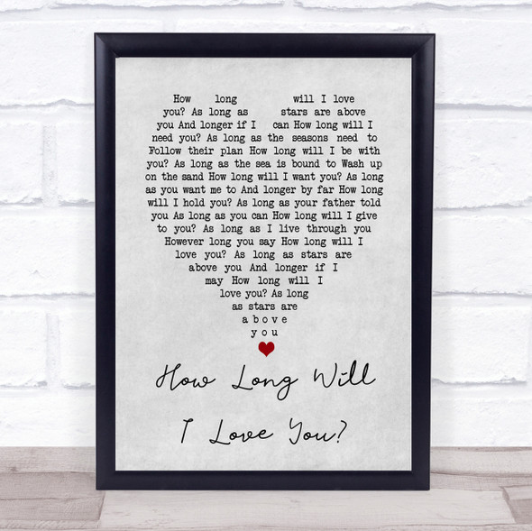 How Long Will I Love You Ellie Goulding Grey Heart Song Lyric Quote Print