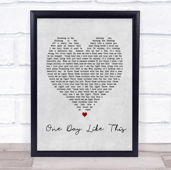 One Day Like This Elbow Grey Heart Song Lyric Quote Print