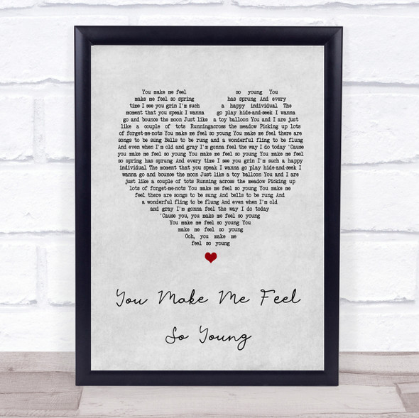 Frank Sinatra You Make Me Feel So Young Grey Heart Song Lyric Quote Print