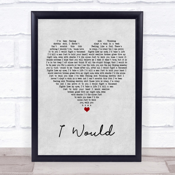 Lower Than Atlantis I Would Grey Heart Song Lyric Quote Print