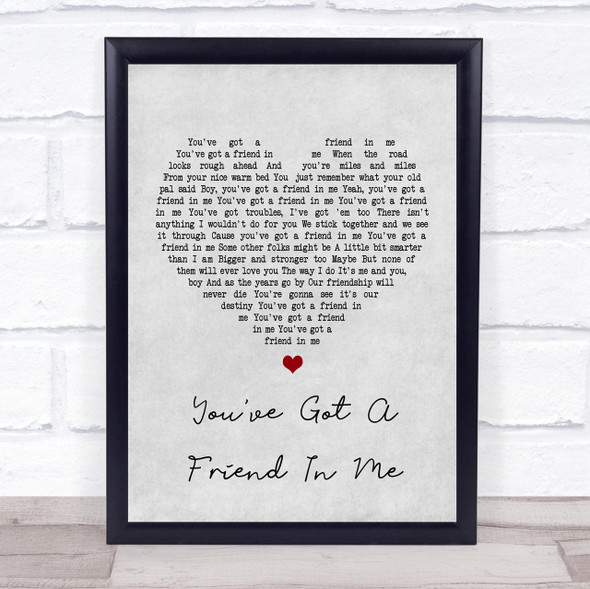 Randy Newman You've Got A Friend In Me Grey Heart Song Lyric Quote Print