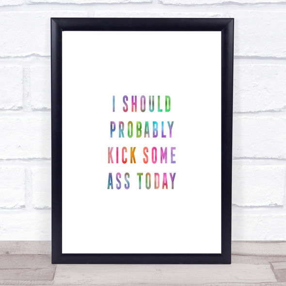 Kick Some Ass Rainbow Quote Print