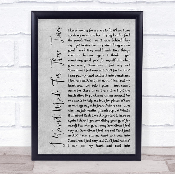 Brian Wilson I Wasn?Æt Made For These Times Rustic Script Grey Song Lyric Print