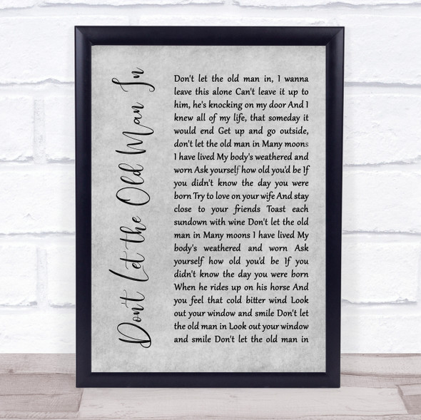 Toby Keith Don't Let the Old Man In Rustic Script Grey Song Lyric Quote Print