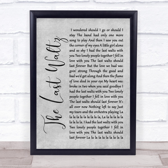 Engelbert Humperdinck The Last Waltz Rustic Script Grey Song Lyric Quote Print