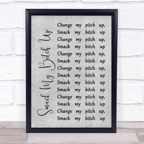 The Prodigy Smack My Bitch Up Rustic Script Grey Song Lyric Print