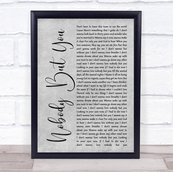 Blake Shelton Nobody But You Grey Rustic Script Song Lyric Quote Music Print