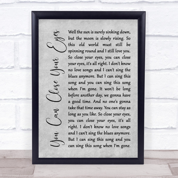 James Taylor You Can Close Your Eyes Grey Rustic Script Song Lyric Print