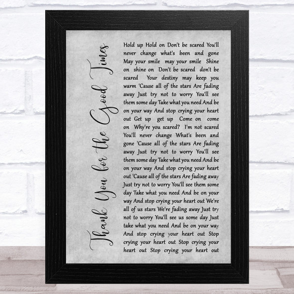 Oasis Thank You for the Good Times Grey Rustic Script Song Lyric Music Art Print