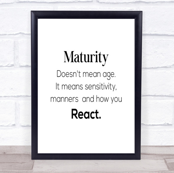 Maturity Means Sensitivity Quote Print Poster Typography Word Art Picture