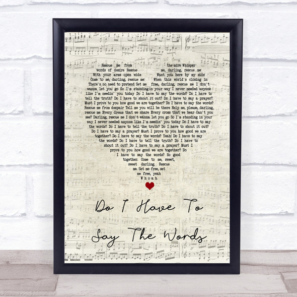 Bryan Adams Do I Have To Say The Words Script Heart Song Lyric Quote Print