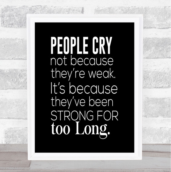 People Cry Quote Print Black & White