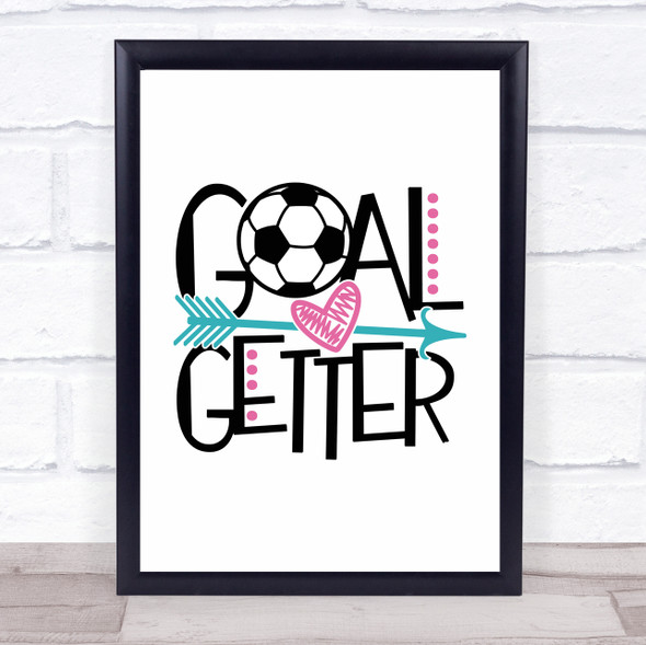 Ladies Football Goal Getter Quote Typogrophy Wall Art Print