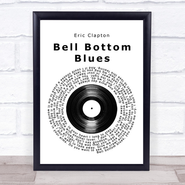 Eric Clapton Bell Bottom Blues Vinyl Record Song Lyric Quote Music Print