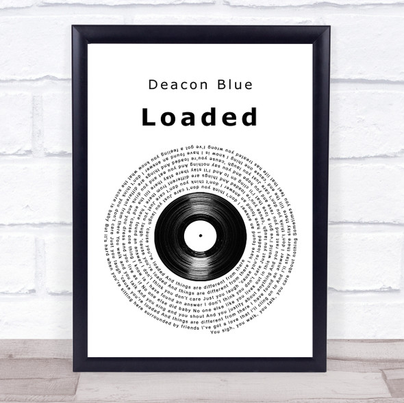 Deacon Blue Loaded Vinyl Record Song Lyric Quote Music Print
