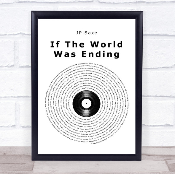 JP Saxe If The World Was Ending Vinyl Record Song Lyric Wall Art Print