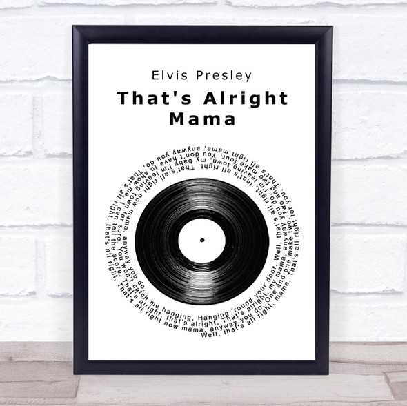 Elvis Presley That's Alright Mama Vinyl Record Song Lyric Wall Art Print