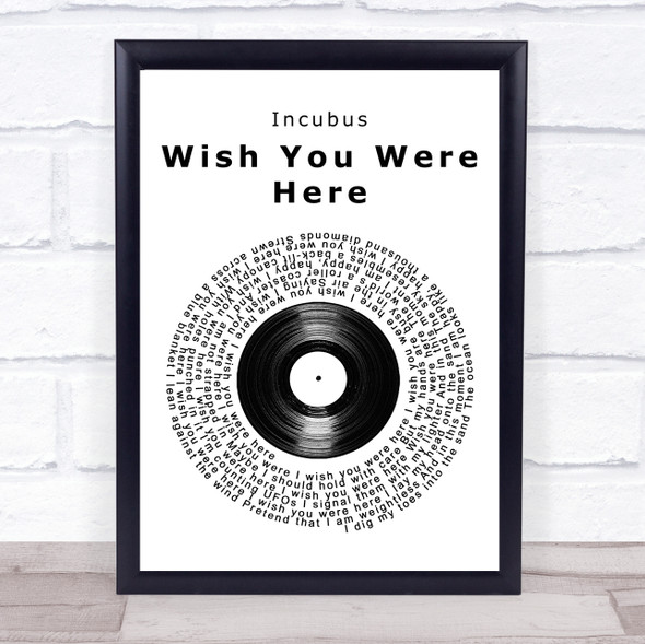 Incubus Wish You Were Here Vinyl Record Song Lyric Wall Art Print