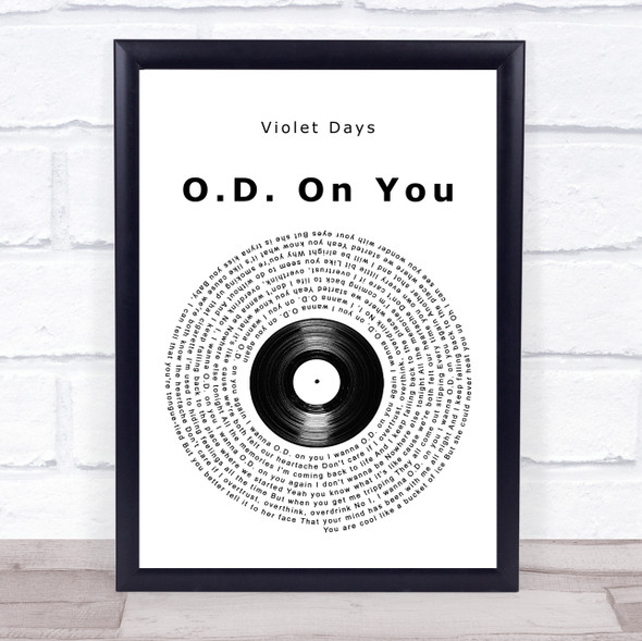 Violet Days O.D. On You Vinyl Record Song Lyric Wall Art Print