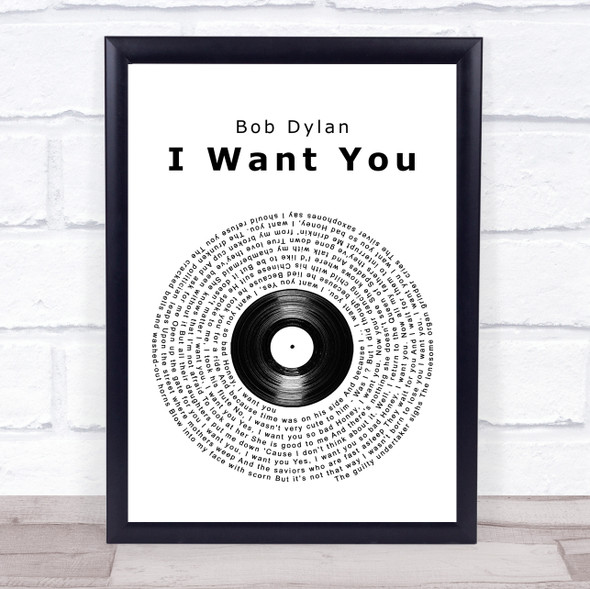 Bob Dylan I Want You Vinyl Record Song Lyric Wall Art Print