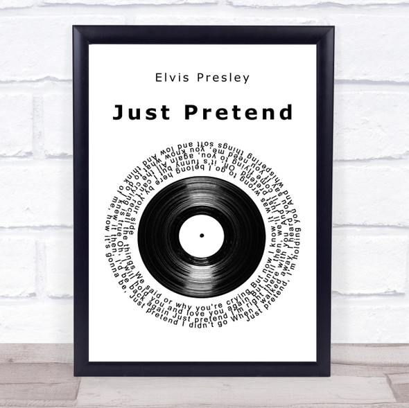 Elvis Presley Just Pretend Vinyl Record Song Lyric Quote Print