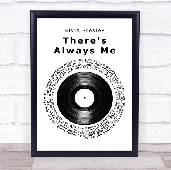 Elvis Presley There's Always Me Vinyl Record Song Lyric Quote Print