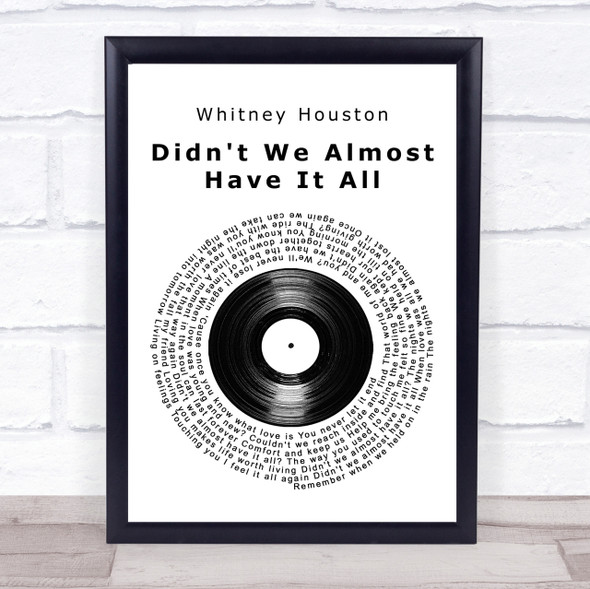 Whitney Houston Didn't We Almost Have It All Vinyl Record Song Lyric Quote Print