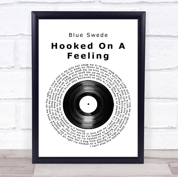 Blue Swede Hooked On A Feeling Vinyl Record Song Lyric Quote Print