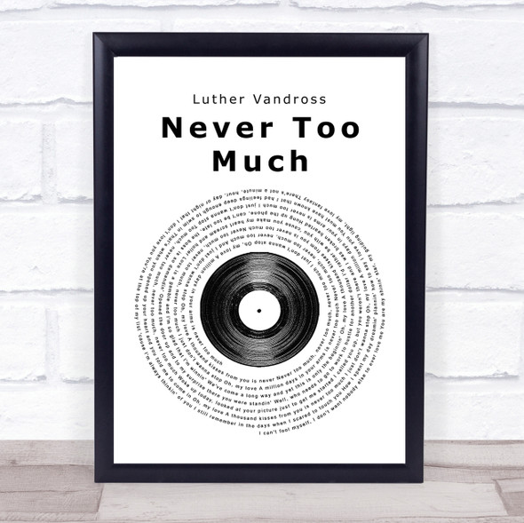 Luther Vandross Never Too Much Vinyl Record Song Lyric Quote Print