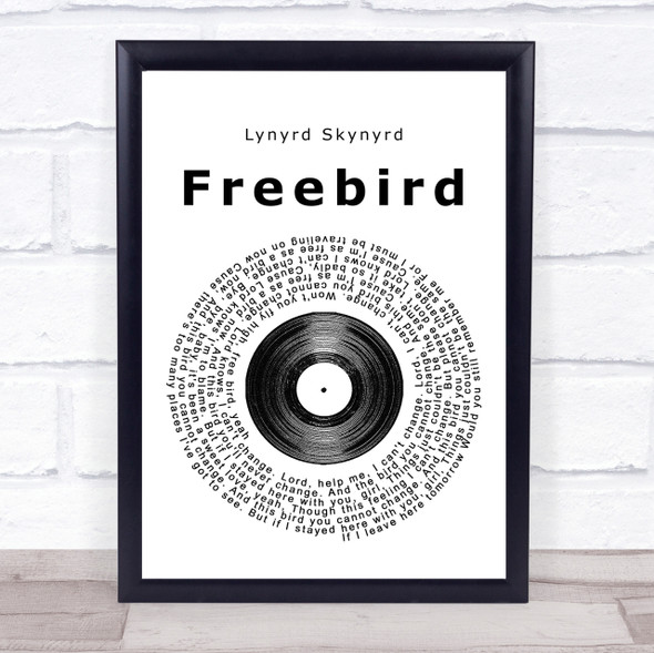 Lynyrd Skynyrd Freebird Vinyl Record Song Lyric Quote Print