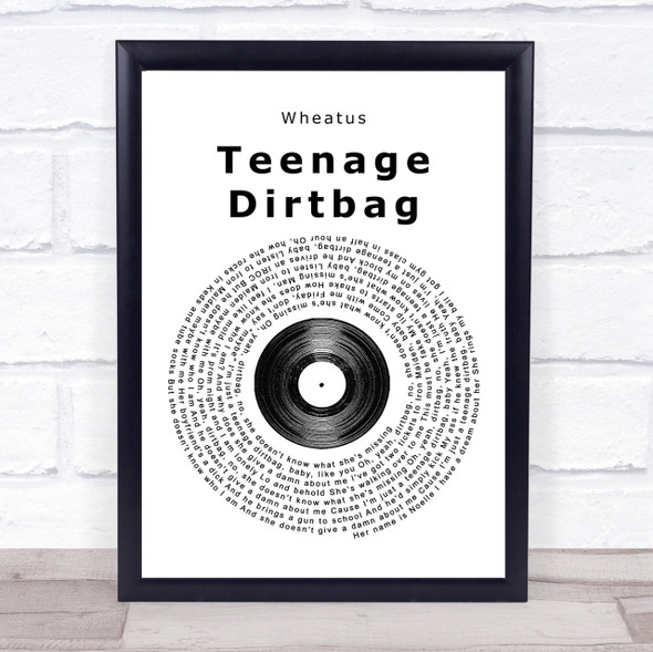 Wheatus Teenage Dirtbag Vinyl Record Song Lyric Quote Print