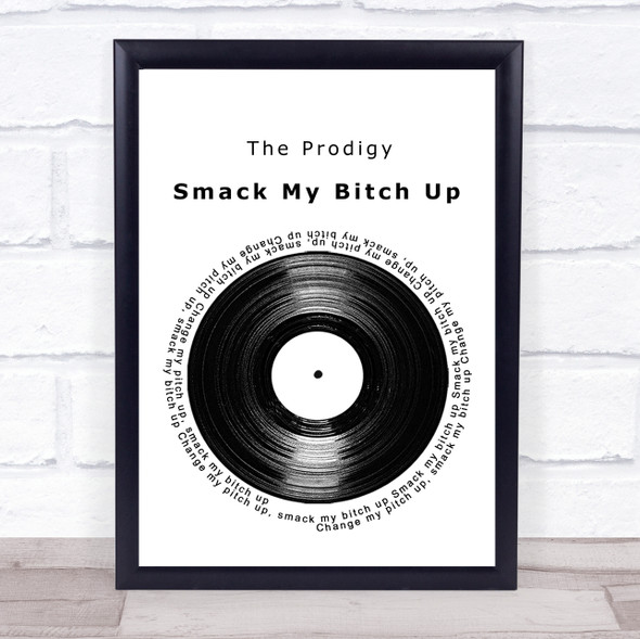 The Prodigy Smack My Bitch Up Vinyl Record Song Lyric Print