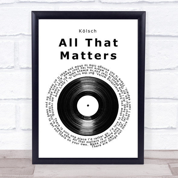 K?Âlsch All That Matters Vinyl Record Song Lyric Print